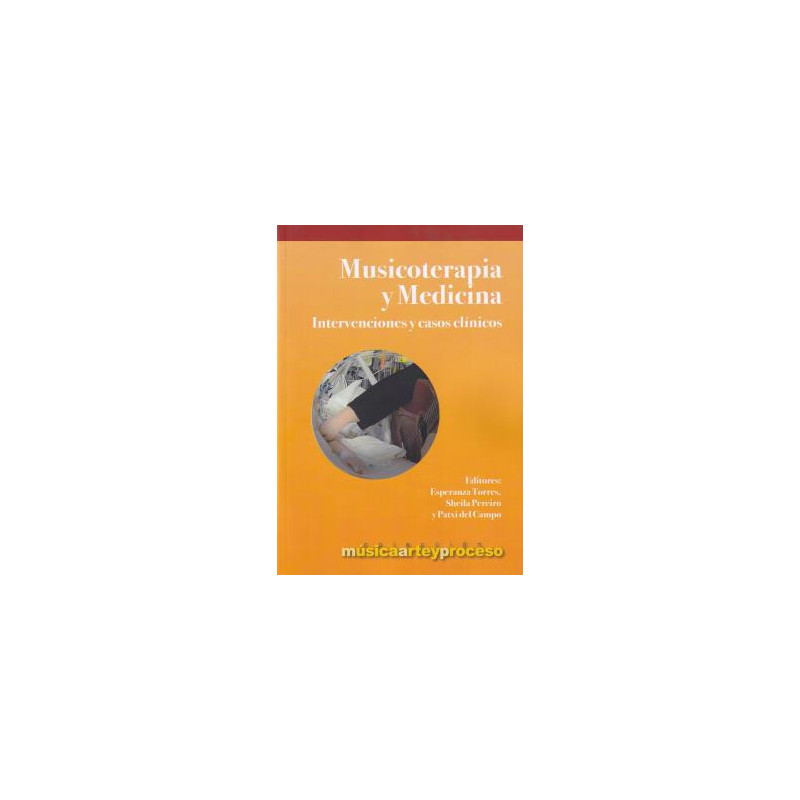 Libro MUSICOTERAPIA Y MEDICINA | INTERVENCIONES Y CASOS CLINICOS